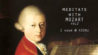 Meditate with Mozart  432Hz Classical Music  Vol 2 [upl. by Meenen]