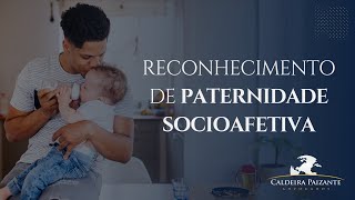 Reconhecimento de Paternidade Socioafetiva [upl. by Nennahs]