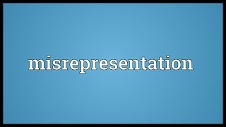 Misrepresentation Meaning [upl. by Map]