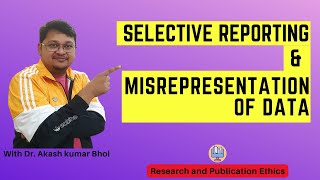 Selective Reporting amp Misrepresentation of Data  eSupport for Research  2022  Dr Akash Bhoi [upl. by Duleba73]