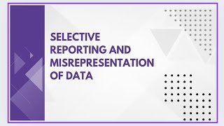 Selective reporting and misrepresentation of data [upl. by Esila]